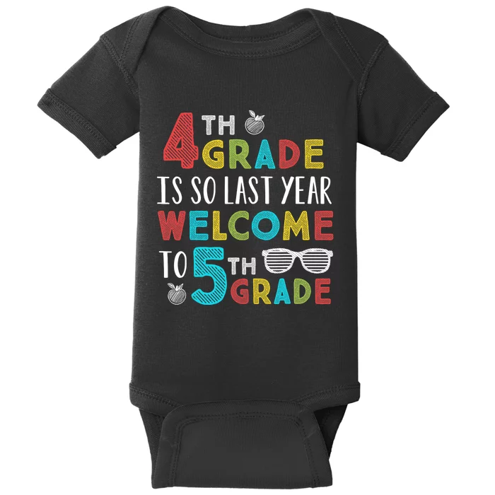 4th Grade Is So Last Year Welcome To 5th Grade Teachers Gift Baby Bodysuit