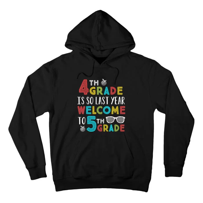 4th Grade Is So Last Year Welcome To 5th Grade Teachers Gift Tall Hoodie