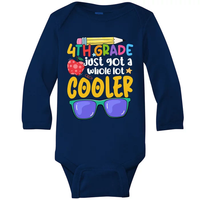 4Th Grade Just Got A Whole Lot Cooler Team Fourth Grade Gift Baby Long Sleeve Bodysuit