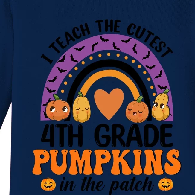 4Th Grade Rainbow I Teach The Cutest Pumpkins In The Patch Gift Baby Long Sleeve Bodysuit