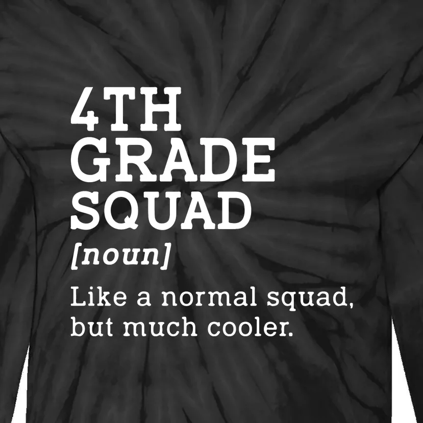 4th Grade Squad Back To School Gift Teacher Fourth Grade Team Gift Tie-Dye Long Sleeve Shirt