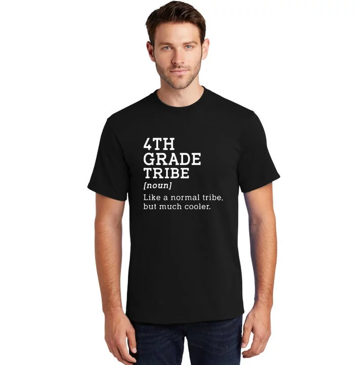 4th Grade Tribe Back To School Teacher Fourth Grade Team Gift Tall T-Shirt