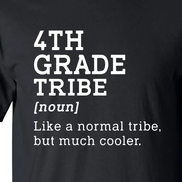 4th Grade Tribe Back To School Teacher Fourth Grade Team Gift Tall T-Shirt