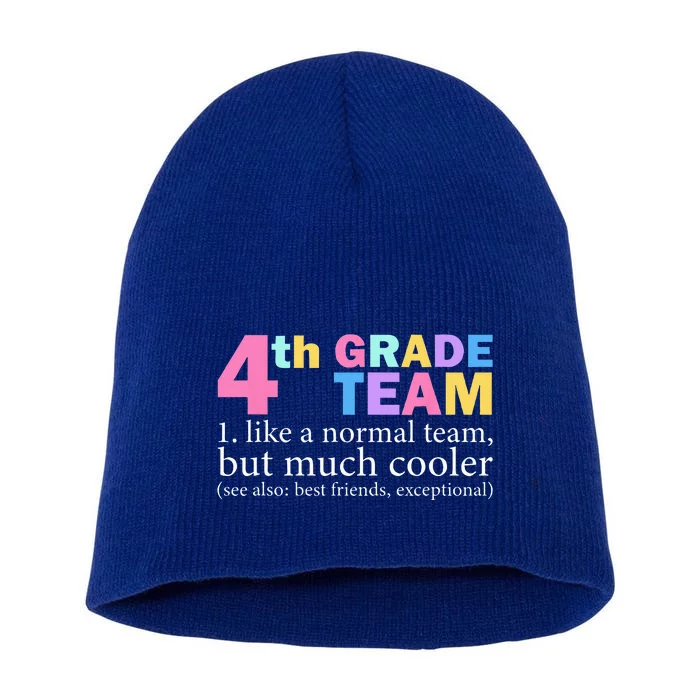 4th Grade Team Like A Normal Team But Much Cooler Teacher Short Acrylic Beanie