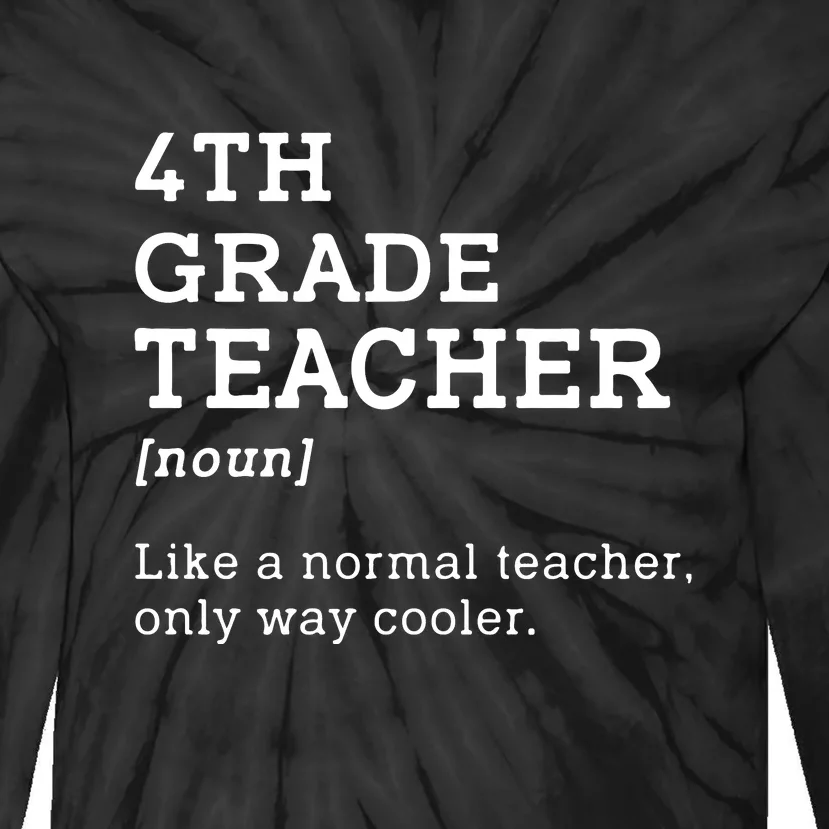 4th Grade Teacher Idea For Fourth Grade Teacher Gift Tie-Dye Long Sleeve Shirt