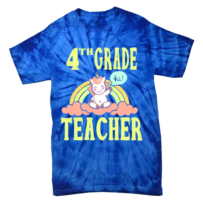 4Th Grade Teacher Unicorn Cute Gift Tie-Dye T-Shirt