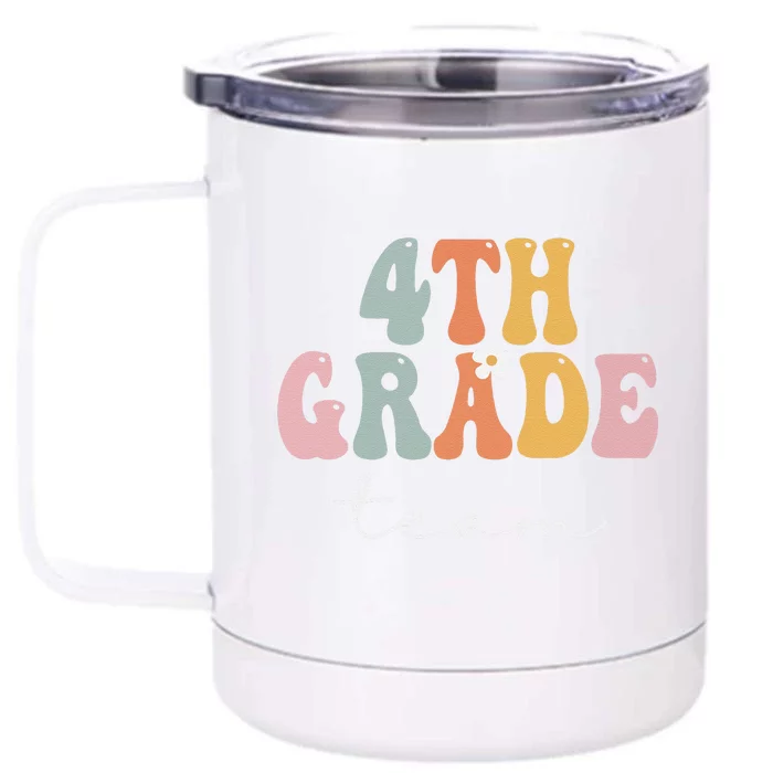 4th Grade Team Retro Groovy Funny Happy First Day Of School Sweatshirt Front & Back 12oz Stainless Steel Tumbler Cup