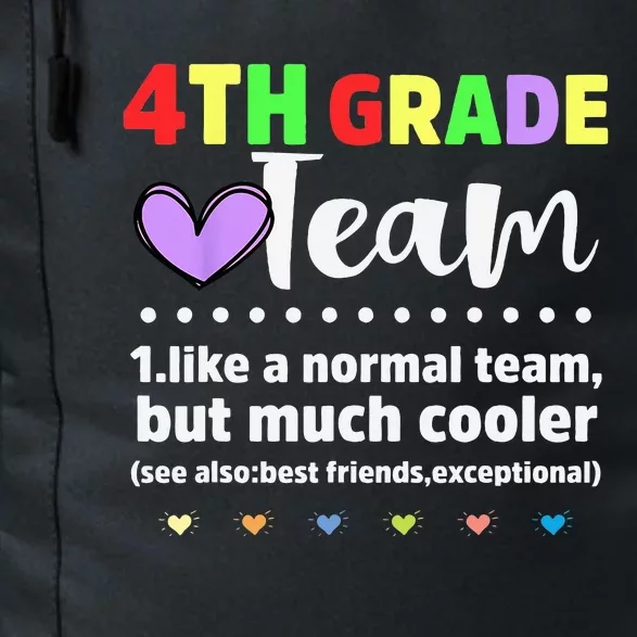 4th Grade Team Teacher Like A Normal Team But Much Cooler Daily Commute Backpack