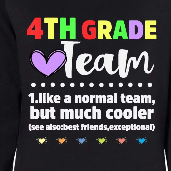 4th Grade Team Teacher Like A Normal Team But Much Cooler Womens California Wash Sweatshirt