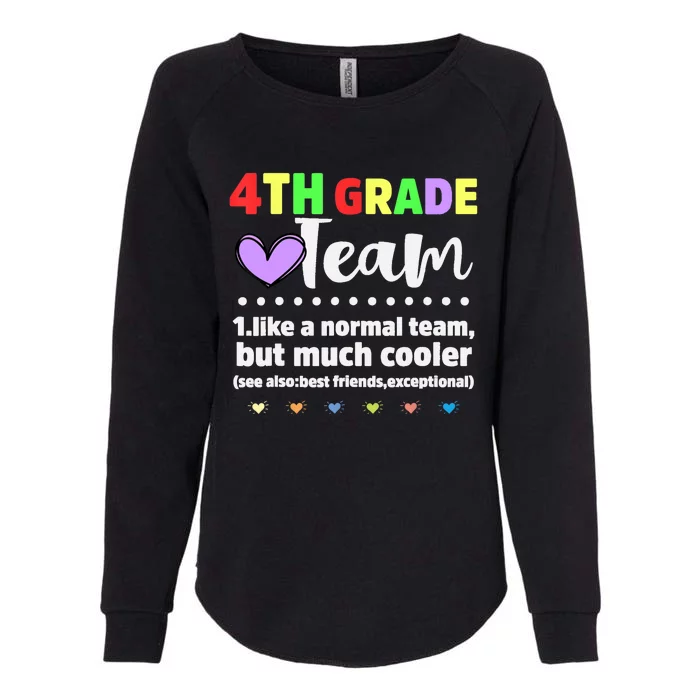 4th Grade Team Teacher Like A Normal Team But Much Cooler Womens California Wash Sweatshirt