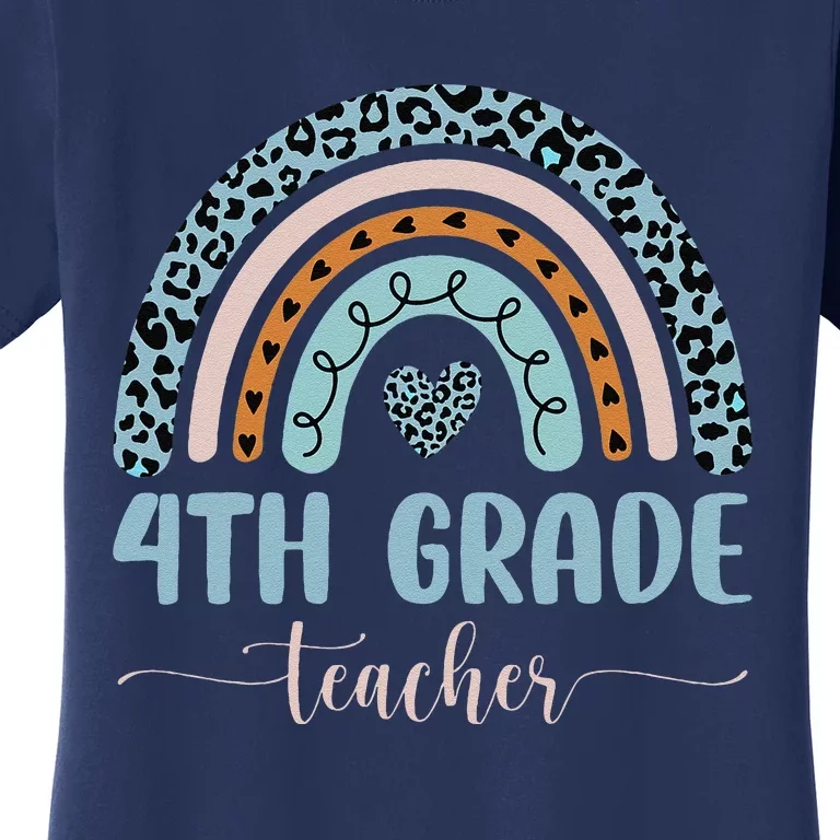 4th Grade Teacher Leopard Rainbow First Day Of School Women's T-Shirt