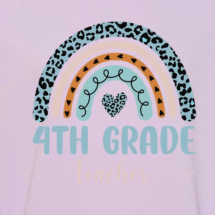 4th Grade Teacher Leopard Rainbow First Day Of School Garment-Dyed Sweatshirt