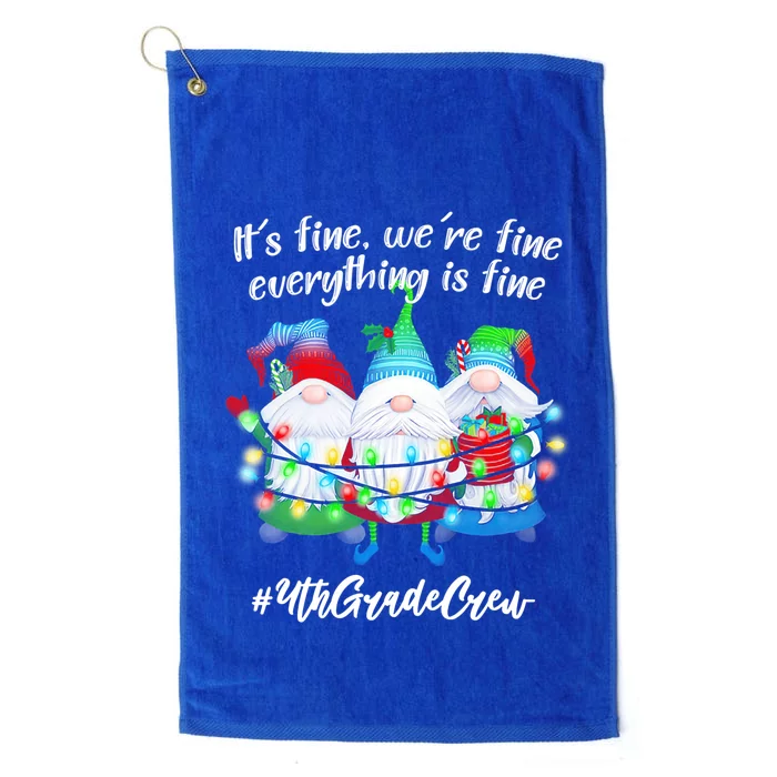 4th Grade Teacher If Fine WeRe Fine Gnome Gift Platinum Collection Golf Towel