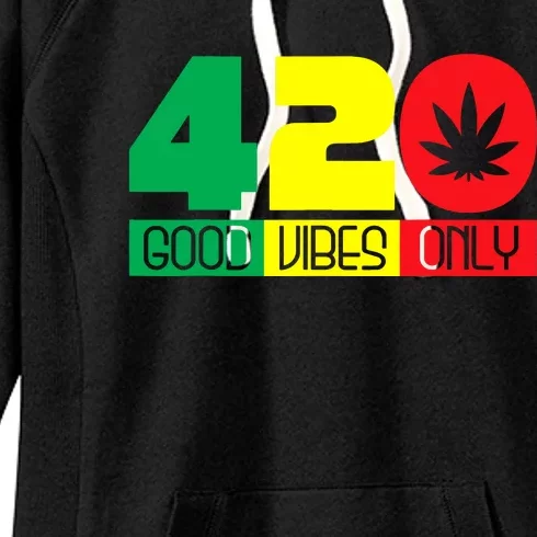 420 Good Vibes Only Rasta Reggae Marijuana Weed Cannabis Women's Fleece Hoodie