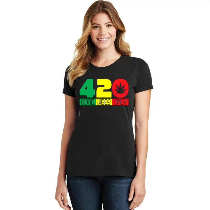 420 Good Vibes Only Rasta Reggae Marijuana Weed Cannabis Women's T-Shirt