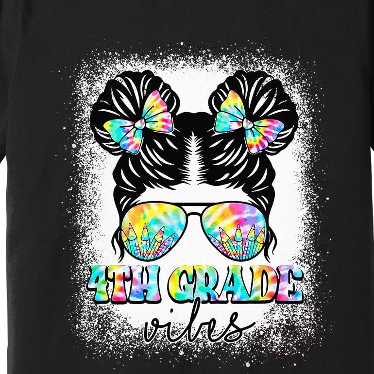 4th Grade Vibes Messy Hair Bun Back To School First Day Premium T-Shirt