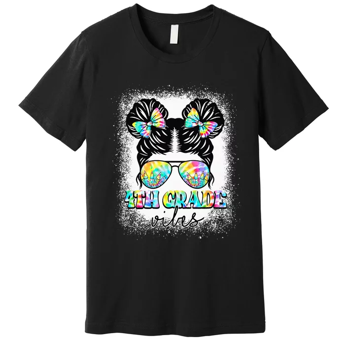 4th Grade Vibes Messy Hair Bun Back To School First Day Premium T-Shirt