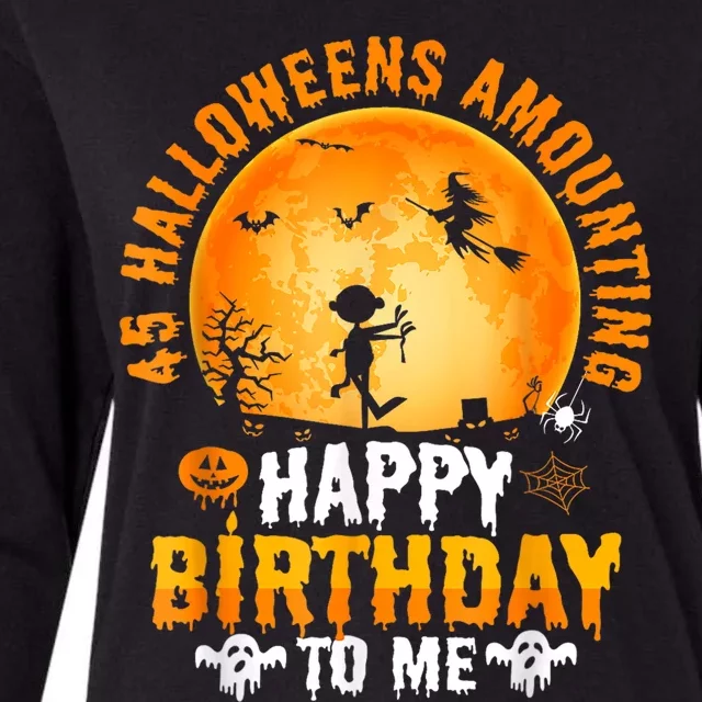 45th Halloween Birthday 45 Year Old Happy Birthday To Me Womens Cotton Relaxed Long Sleeve T-Shirt