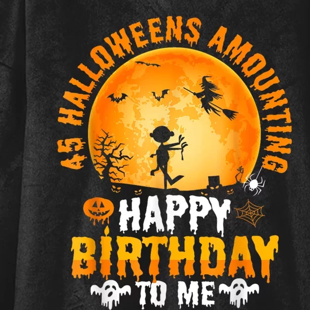 45th Halloween Birthday 45 Year Old Happy Birthday To Me Hooded Wearable Blanket