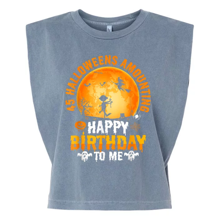 45th Halloween Birthday 45 Year Old Happy Birthday To Me Garment-Dyed Women's Muscle Tee