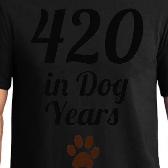 420 In Dog Years Old Funny Gift For BDay Pajama Set