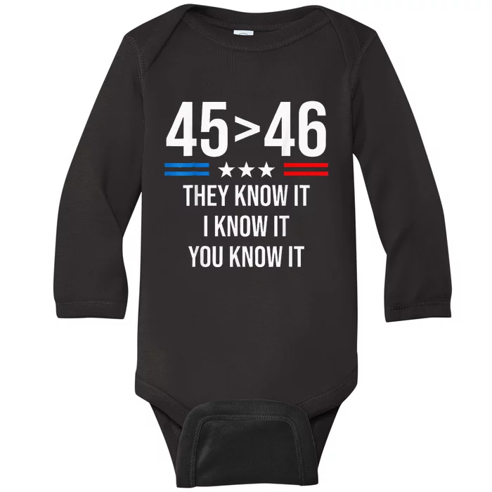 45 Is Greater Than 46 I Know It You Know It Funny Trump 2024 Baby Long Sleeve Bodysuit