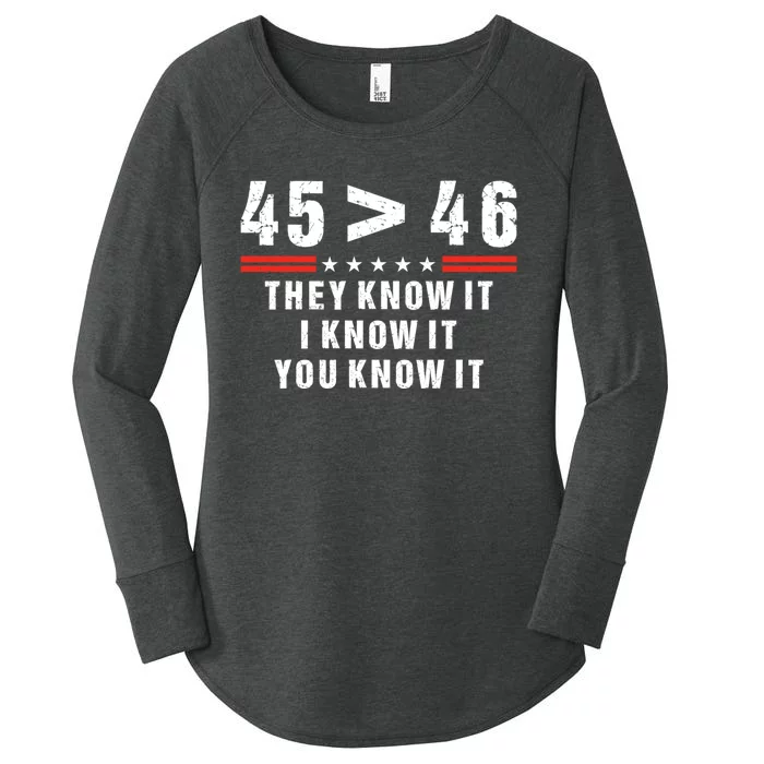 45 Is Greater Than 46 They Know It I Know It You Know It Women's Perfect Tri Tunic Long Sleeve Shirt