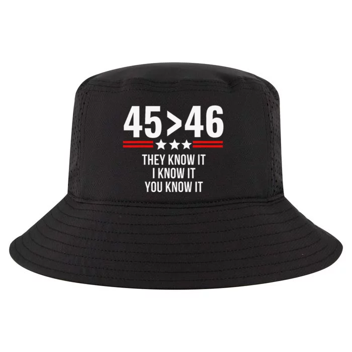 45 Is Greater Than 46 They Know It I Know It You Know It Cool Comfort Performance Bucket Hat