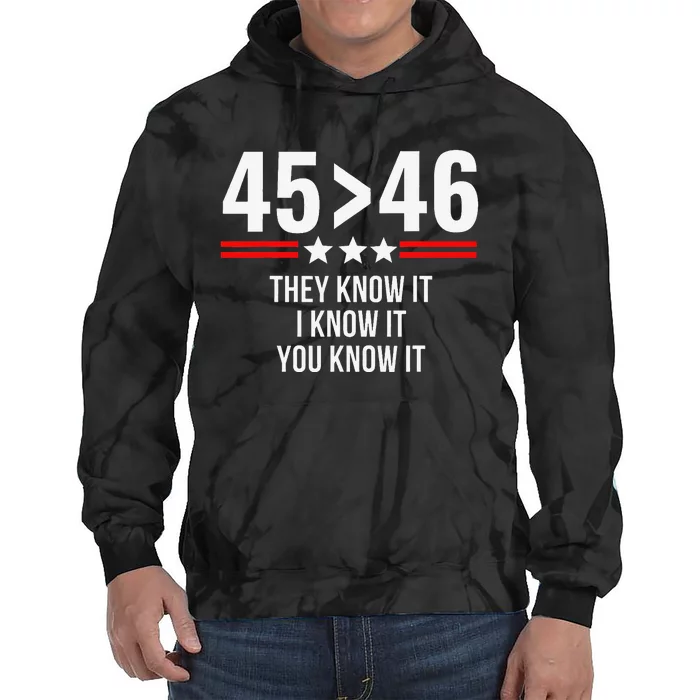 45 Is Greater Than 46 They Know It I Know It You Know It Tie Dye Hoodie