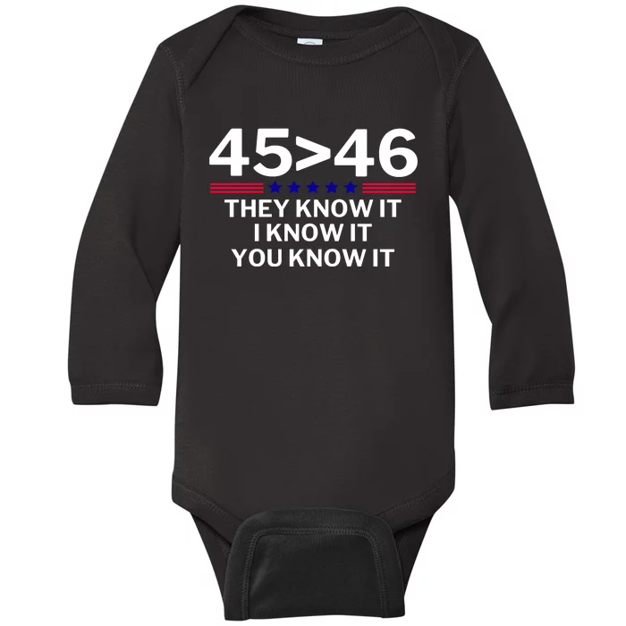 45 Is Greater Than 46 They Know It I Know It You Know Baby Long Sleeve Bodysuit