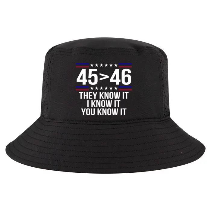 45 Is Greater Than 46 They Know It I Know It You Know It Cool Comfort Performance Bucket Hat