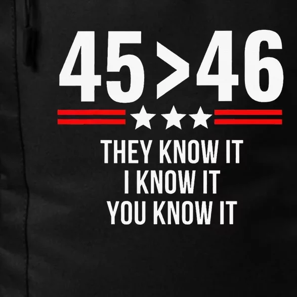 45 Is Greater Than 46 They Know It I Know It You Know It Daily Commute Backpack