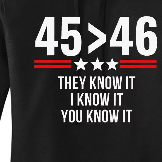 45 Is Greater Than 46 They Know It I Know It You Know It Women's Pullover Hoodie