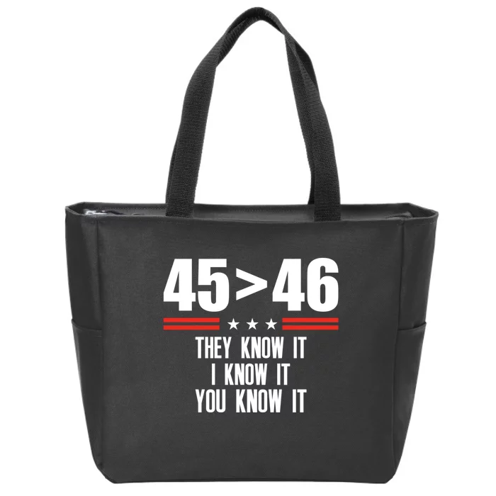 45 Is Greater Than 46 They Know It I Know It You Know Zip Tote Bag