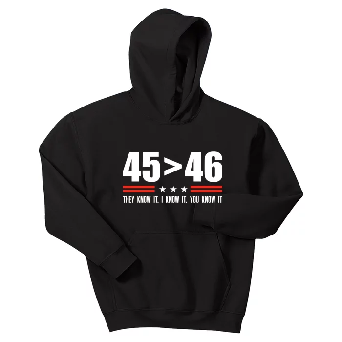 45 Is Greater Than 46 They Know It I Know It You Know Kids Hoodie