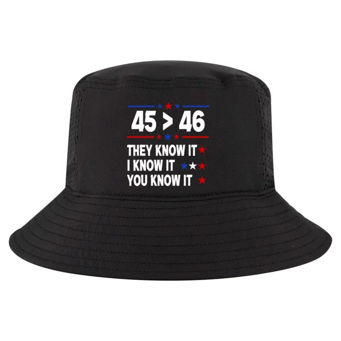 45 Is Greater Than 46 They Know It I Know It You Know It Cool Comfort Performance Bucket Hat