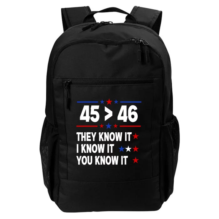 45 Is Greater Than 46 They Know It I Know It You Know It Daily Commute Backpack