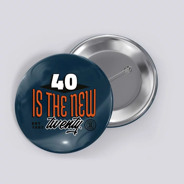 40 Is The New Twenty 40th Birthday Gift Button