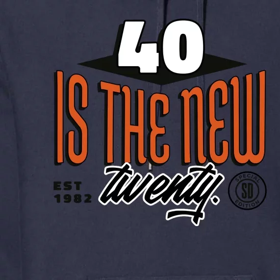 40 Is The New Twenty 40th Birthday Gift Premium Hoodie