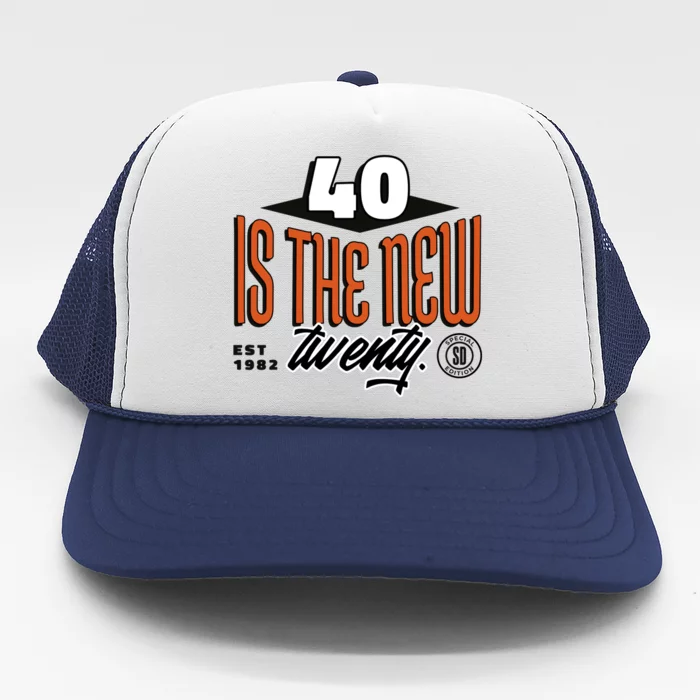 40 Is The New Twenty 40th Birthday Gift Trucker Hat