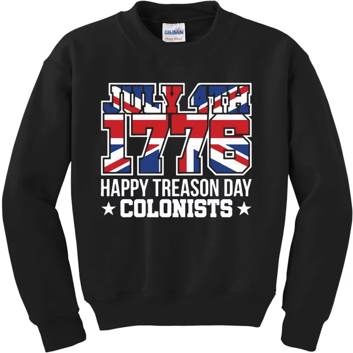 4th July 1776 Happy Treason Day Colonists Kids Sweatshirt