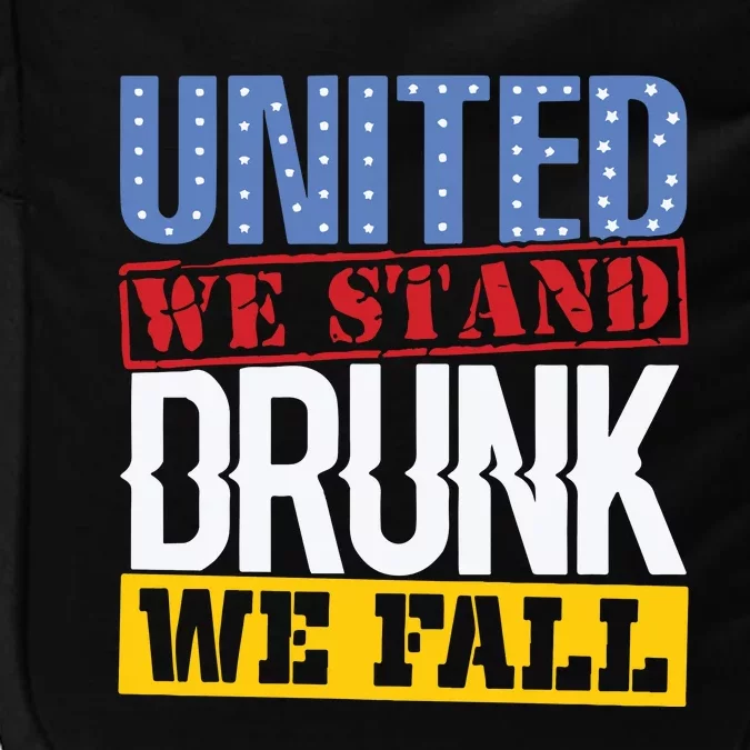 4th July American Holiday United We Stand Drunk We Fall Impact Tech Backpack