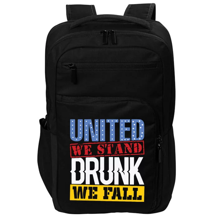 4th July American Holiday United We Stand Drunk We Fall Impact Tech Backpack