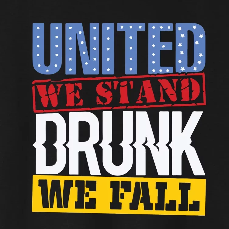 4th July American Holiday United We Stand Drunk We Fall Women's Crop Top Tee