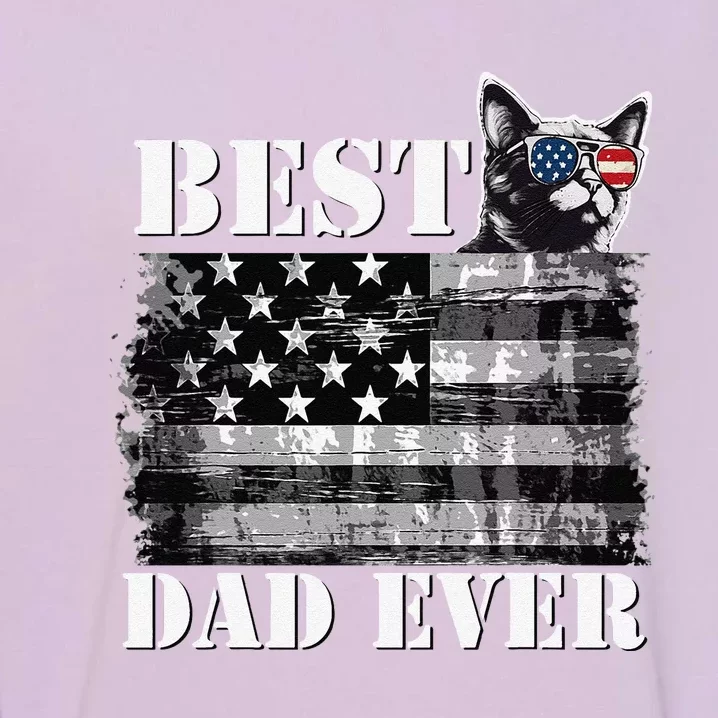 4th July American Flag Love Cat Best Dad Ever Fathers Day Garment-Dyed Sweatshirt