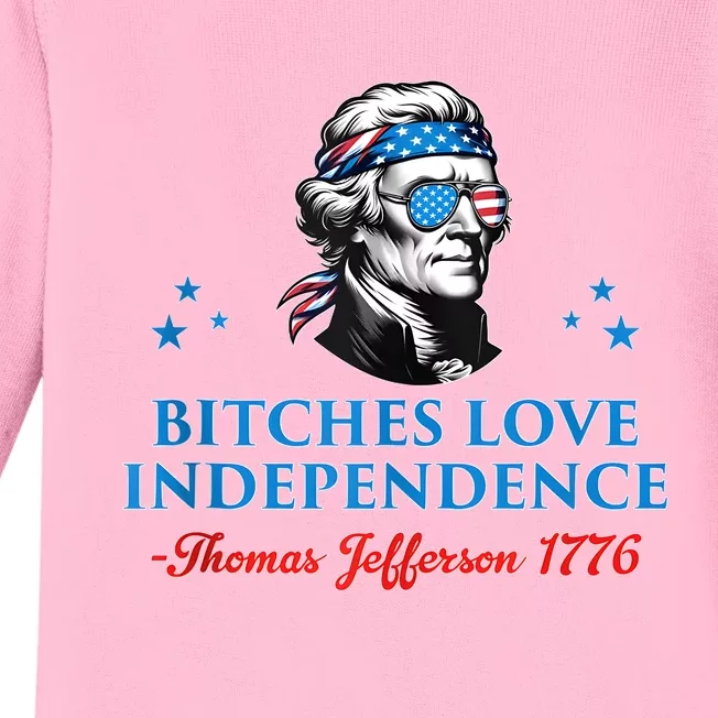 4th July Bitches Love Independence Thomas Jefferson Founding Baby Long Sleeve Bodysuit