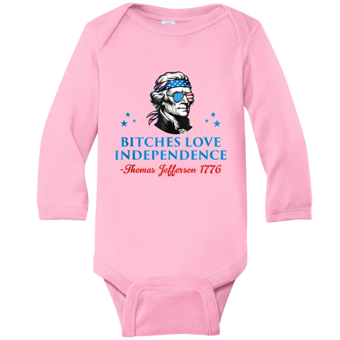 4th July Bitches Love Independence Thomas Jefferson Founding Baby Long Sleeve Bodysuit