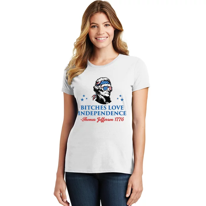 4th July Bitches Love Independence Thomas Jefferson Founding Women's T-Shirt