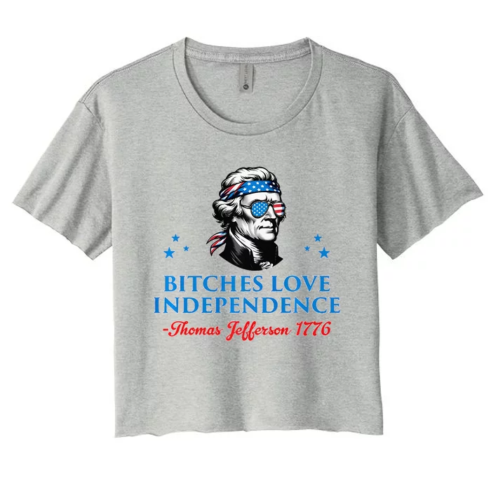 4th July Bitches Love Independence Thomas Jefferson Founding Women's Crop Top Tee