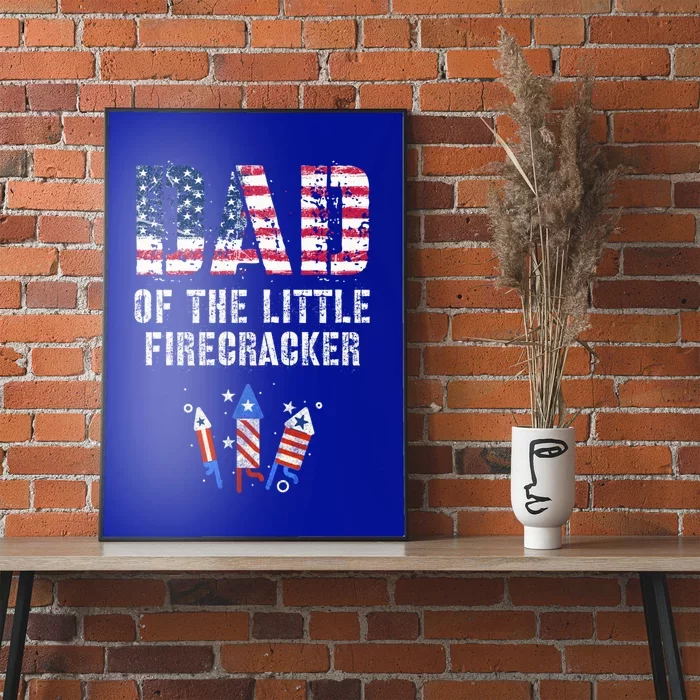 4th July Dad Of The Little Firecracker Birthday Squad Gift Poster